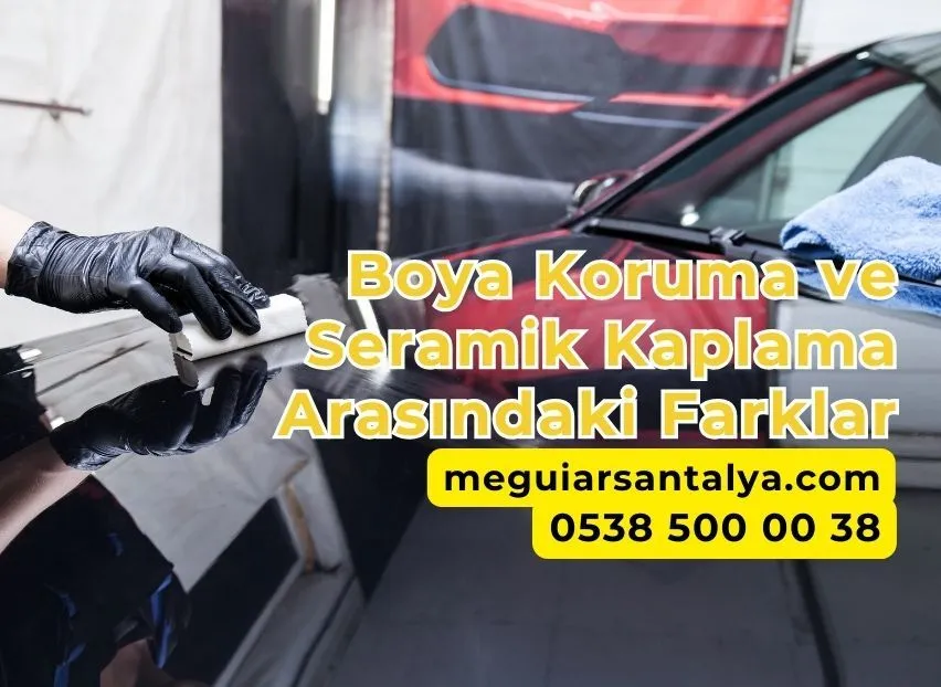 Boya Koruma ve Seramik Kaplama Arasındaki Farklar